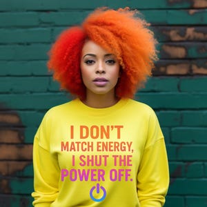 Bold Quote PNG “I Don’t Match Energy, I Shut the Power Off” | Sassy Digital Download | Sublimation & DTF Print Design