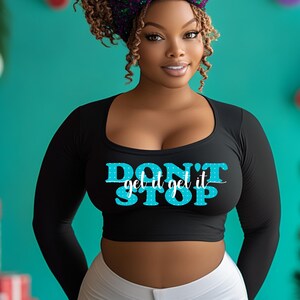 Don&#39;t Stop Get It Get It PNG Design for DTF and Sublimation | Motivational Graphic with Mockups Included