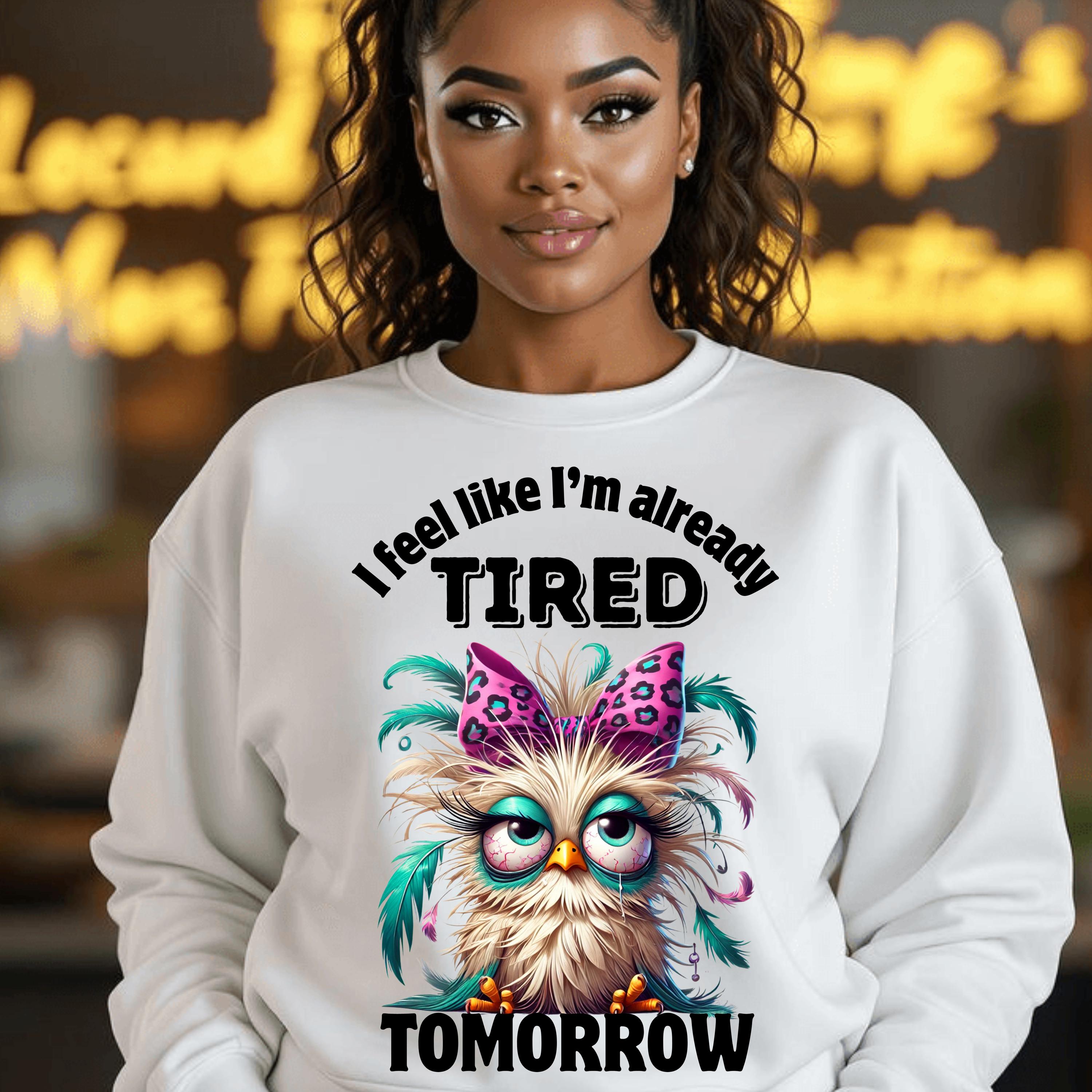Funny Tired Owl PNG | Already Tired Tomorrow Design | High-Resolution Sublimation & DTF Print Fi