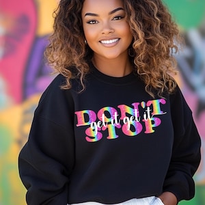 Rainbow Glitter &quot;Don&#39;t Stop Get It Get It&quot; PNG Design for DTF & Sublimation | Motivational Graphic with Mockups Included