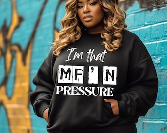 I&#39;m That MF’N Pressure PNG, Trendy Digital Download, Black Girl Confidence Design, DTF Transfer, Sublimation png, Shirt Design File