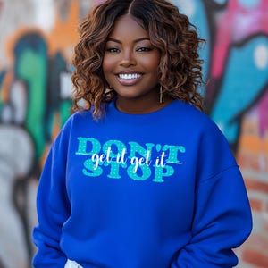 Don't Stop Get It Get It PNG Design for DTF and Sublimation