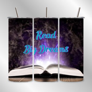 Book lover tumbler, Read Big Dreams 20 oz Tumbler, Bookish Coffee Cup, Gift for Bibliophiles