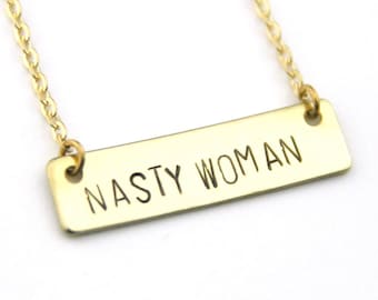 Nasty Woman Bar Necklace Feminism Trump Jewelry Equal Rights Women's Rights The Future is Female Resist She Persisted Girl Power
