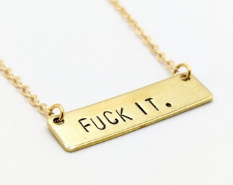 Fuck It Brass Gold Plated Bar Necklace Hand Stamped Handmade Cuss Words Sailor That World Is Burning Global Warming Inflation Off It Gift