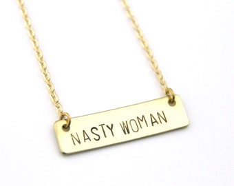 Nasty Woman Bar Necklace | Feminism Jewelry | Equal Rights | Women's Rights | The Future is Female | Resist | She Persisted | Girl Power