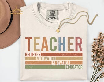 Comfort Colors® Teacher Motivational Shirt, Believer Motivator Shirt, Teacher Appreciation, Cool New Teachers Gift, Innovator Educator Shirt