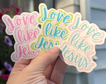 Love Like Jesus Sticker: Glossy Waterproof Vinyl Christian Decal