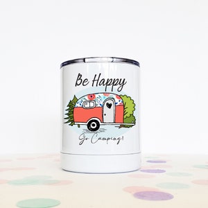 Be Happy Go Camping glamping tumbler for Camping