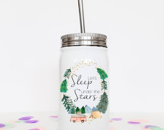 Let’s Sleep Under the Stars mason jar tumbler for Camping Glamping Travel