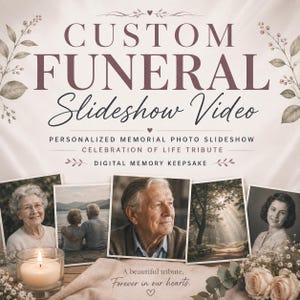 May include: A digital funeral slideshow video template featuring the text CUSTOM FUNERAL Slideshow Video, PERSONALIZED MEMORIAL PHOTO SLIDESHOW, CELEBRATION OF LIFE TRIBUTE, DIGITAL MEMORY KEEPSAKE, and A beautiful tribute. Forever in our hearts.