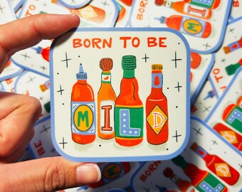 Born to be Mild Hot Sauce Sticker: Waterproof Vinyl Pun Sticker