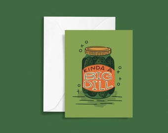 Kinda A Big Dill Greeting Card | | Cute Food Pun | Love Friendship All Occasions