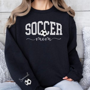 Soccer Mom Sweatshirt Custom Soccer Sweatshirt with Players Name on Sleeve Game Day Soccer Sweatshirt Mother&#39;s Day Gift Gift for Soccer Mom