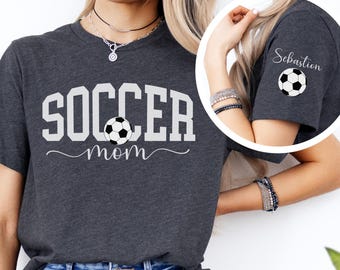 Soccer Mom Shirt Custom Soccer Mom T-Shirt with Name on Sleeve Personalized Gift for Soccer Mom Soccer Mom Tee Game Day Mama Mothers Day