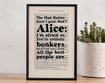 Book Lover Gift - Alice in Wonderland Literary Quote - Have I Gone Mad - Literary Gift - Book Worm Gift - Mad Hatter - Entirely Bonkers