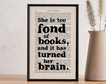 Too Fond Of Books - Little Women Literary Print Gift - Book Lover Gift - Literary Quote - Geekery Gift - Best Friend Birthday Gift - Bookish