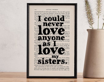Gifts for Sister -  Sister Gift - Birthday Gift Sister - Book Page Art - Little Women Print - Gift Sister - Framed Quote Art - I Could Never