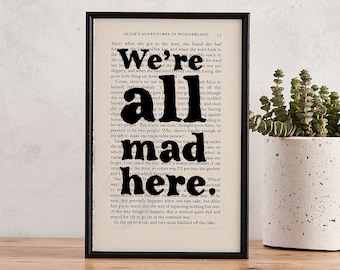 We're All Mad Here - Alice in Wonderland Quote - Book Page Art - Literary Gifts - Framed Print - Framed Quotes - Mad Hatter - Home Decor -