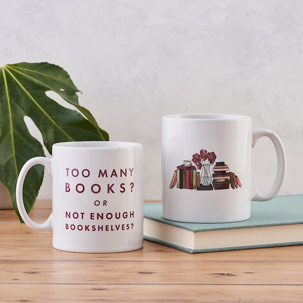 Funny Book Lover Gift - Literary Mug - Book Gift - "Too Many Books, Or Not Enough Bookshelves?" - Relatable Mug Gift