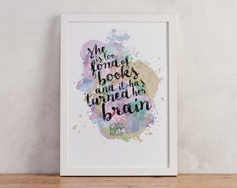 Little Women Print - 'She Is Too Fond Of Books' - Literary Print - Framed Quote Print - Book Quote Art - Watercolour Print - Literary Gift