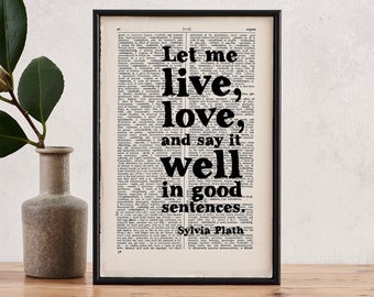 Gifts For Writers - Writing Quote - Framed Print - Sylvia Plath Quote - Writer Gift - Sylvia Plath Quote - Framed Quotes - Let Me Live, Love