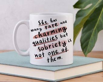 Jane Austen 'Sobriety' Quote - Funny Mug Gift - Mothers Day Gift - 'She Has Many Rare and Charming Qualities' - Slogan Mug
