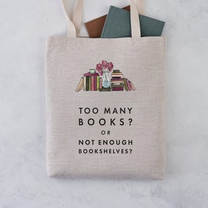 Literary Tote Bag - "Too Many Books or Not Enough Bookshelves"