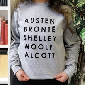 Classic Literature Gift - Female Author List - Slogan Sweatshirt - Austen, Brontë, Shelley, Woolf, Alcott - Literary Clothing - Writer Gifts