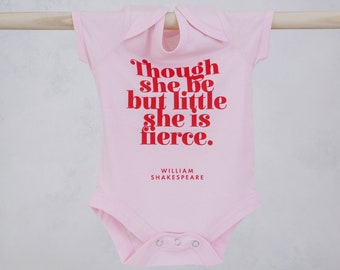 Baby Vest - Though She Be But Little - babygrow - body suit - Clothing for baby girls - Literary Clothing - Feminist Quote