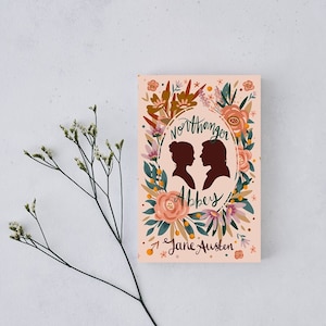 Northanger Abbey - Jane Austen - Floral Design - Beautiful Editions of Classic Books - Book With Exclusive Book Cover - Book Gift