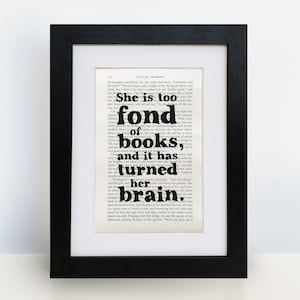 Book Lover Print - Little Women “Too Fond” Book Page Print - Unframed Book Print - Vintage New Home Gift - Gifts For Readers