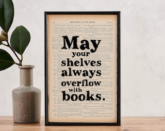 Book Lover Gift - May Your Shelves Always Overflow With Books - Literary Gift for Her - Gift for Book Worm - Bibliophile - Housewarming Gift