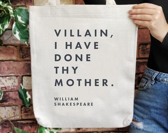 Tote Bag - Shakespeare - Literary Gift - Villain I Have Done Thy Mother