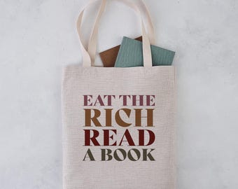 Eat the Rich Read a Book Tote Bag – Radical Bookish Gift, Literary Protest Tote for Readers
