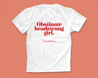 Obstinate Headstrong Girl T Shirt - Red and White Feminist T Shirt - Feminist Tshirt - Jane Austen Gifts -Strong Women - Girl Power