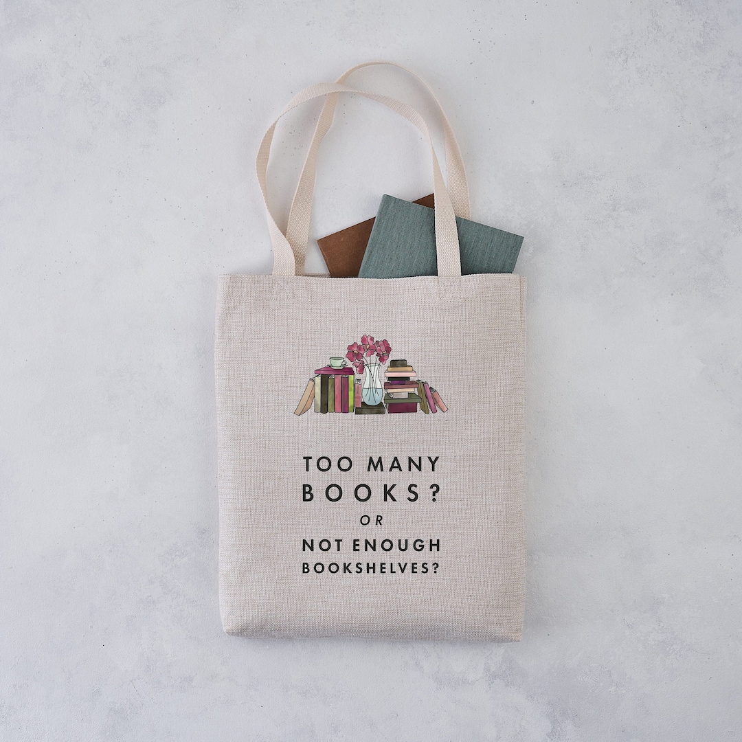 Literary Tote Bag - "too Many Books or Not Enough Bookshelves" - Etsy