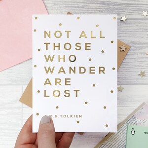 Leaving card – gold foil - greetings card – travel - book lover card - not all those who wander