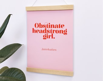 Poster Art - Empowering Print - Obstinate Headstrong Girl