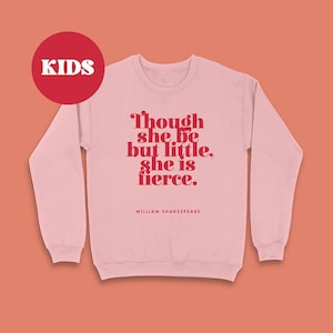 Sweatshirt - When She Be But Little - Kleidung für Mädchen - Literarische Kleidung - Feministisches Zitat