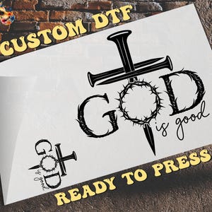 God Is Good DTF Transfer Ready To Press, Christian Design for T-Shirts, Faith-Based Heat Press Print, Cross Shirt Transfer Ready To Press