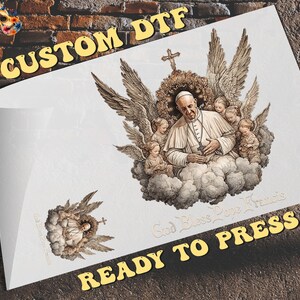 God Bless Pope Francis Dtf, Transfer Ready To Press, Heat Transfer, Pray for Pope Francis DTF, Vatican Catholic, Memorial Pope, Holy Father