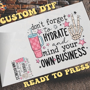 Don&#39;t Forget Hydrate DTF, Mind Your Business Funny Sarcastic, Hydrate Mind Your Business, Sassy Skeleton Hand Water Tumbler, Funny Skeleton