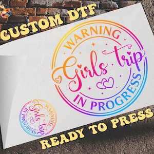 Warning Girl Trip In Progress DTF Transfer, Girls Vacation Heat Press, Girl&#39;s Weekend, Trendy Summer Girl Design, Girls Trip 2025 DTF Print