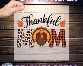 Thankful Mom Ready To Press, Mothers Day Gift DTF, Mom Birthday Gift DTF, Turkey Mom DTF, Trendy Mother's Day Dtf