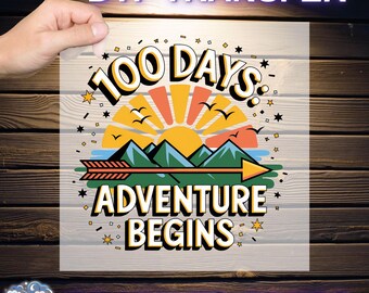 100 Days Adventure Begins Ready To Press,Adventure 100 Days DTF, School Teacher DTF, 100 Days DTF, Colorful  Girls 100th Day Dtf
