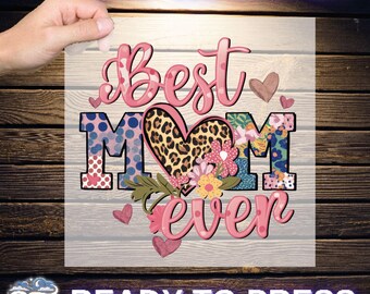 Best mom ever Ready To Press, Mothers Day Gift DTF, Mom Birthday DTF, Trendy First Moms Gift DTF,