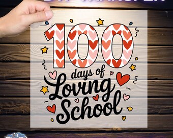 100 Days of Loving School Ready To Press, Teacher 100 Days DTF, School Teacher DTF, 100 Days DTF, Colorful  Girls 100th Day Dtf