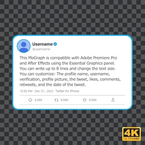 May include: A blue Twitter post with a white background and a profile picture of a person. The text reads: "This MoGraph is compatible with Adobe Premiere Pro and After Effects using the Essential Graphics panel. You can write up to 8 lines and change the text size. You can customize: The profile name, username, verification, profile picture, the tweet, likes, comments, retweets, and the date of the tweet." The post has 9,999 likes, 9,999 retweets, and 9,999 comments.