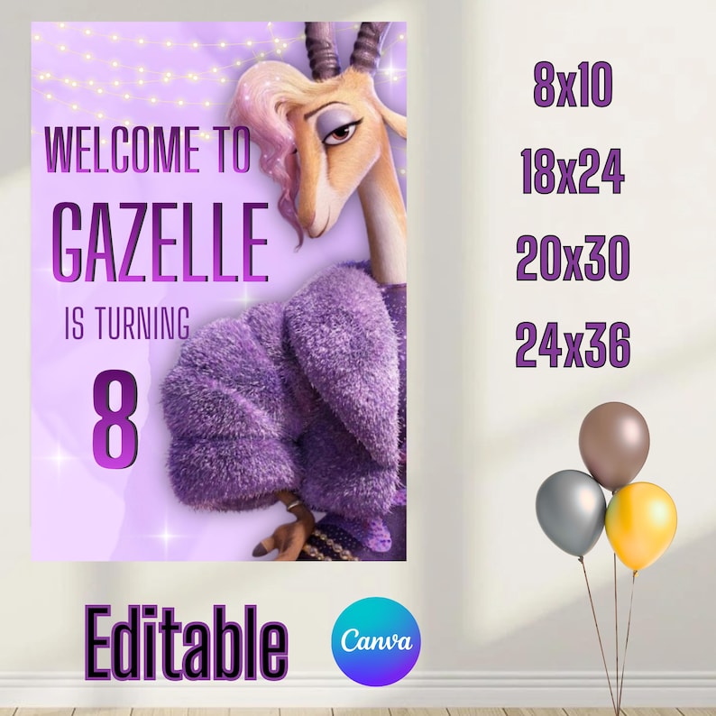 May include: A purple birthday party banner featuring the character Gazelle from Zootopia. The banner reads "Welcome to Gazelle is turning 8" and includes size options: 8x10, 18x24, 20x30, and 24x36 inches. The word "Editable" is also displayed.